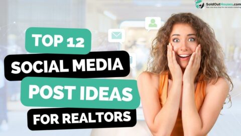 Boost Your Real Estate Leads with 12 Social Media Post Ideas