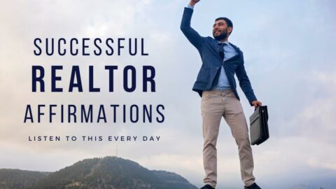 Manifesting Success: Positive Affirmations for Real Estate Agents